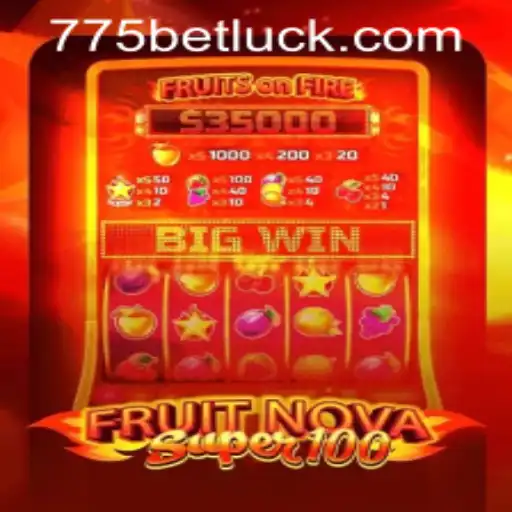Exploring the Exciting World of FruitNovaSuper100 and Navigating 775bet PH Login